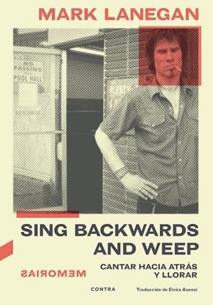 SING BACKWARDS AND WEEP | 9788418282843 | LANEGAN, MARK | Llibreria La Gralla | Librería online de Granollers