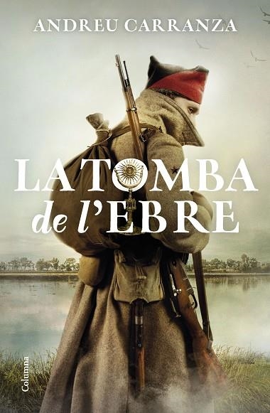 TOMBA DE L'EBRE, LA | 9788466429795 | CARRANZA, ANDREU | Llibreria La Gralla | Librería online de Granollers