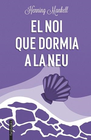 NOI QUE DORMIA A LA NEU, EL | 9788419150202 | MANKELL, HENNING | Llibreria La Gralla | Llibreria online de Granollers