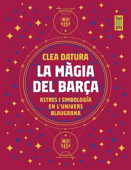 MÀGIA DEL BARÇA, LA | 9788419430014 | DATURA, CLEA | Llibreria La Gralla | Llibreria online de Granollers