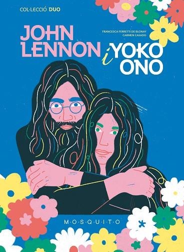 JOHN LENNON I YOKO ONO | 9788419095190 | FERRETTI DE BLONAY, FRANCESCA / CASADO, CARMEN | Llibreria La Gralla | Llibreria online de Granollers