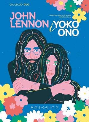 JOHN LENNON I YOKO ONO | 9788419095190 | FERRETTI DE BLONAY, FRANCESCA / CASADO, CARMEN | Llibreria La Gralla | Librería online de Granollers