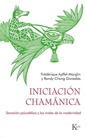 INICIACIÓN CHAMÁNICA | 9788411210560 | APFFEL-MARGLIN, FRÉDÉRIQUE / CHUNG GONZALES, RANDY | Llibreria La Gralla | Librería online de Granollers