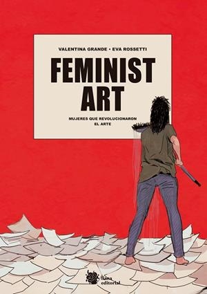 FEMINIST ART | 9788412359923 | GRANDE, VALENTINA / ROSSETTI, EVA | Llibreria La Gralla | Librería online de Granollers