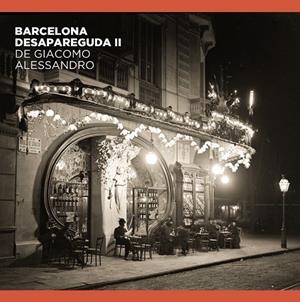 BARCELONA DESAPAREGUDA II DE GIACOMO ALESSANDRO | 9788491564263 | COMAS PARER, ENRIC / ALVAREZ, JORGE / OLIVA PASCUET, VÍCTOR | Llibreria La Gralla | Llibreria online de Granollers