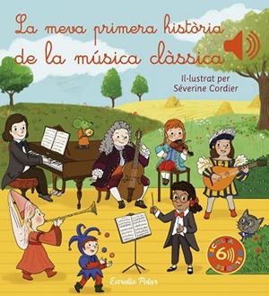 MEVA PRIMERA HISTÒRIA DE LA MÚSICA CLÀSSICA, LA | 9788413892870 | CORDIER, SÉVERINE | Llibreria La Gralla | Librería online de Granollers