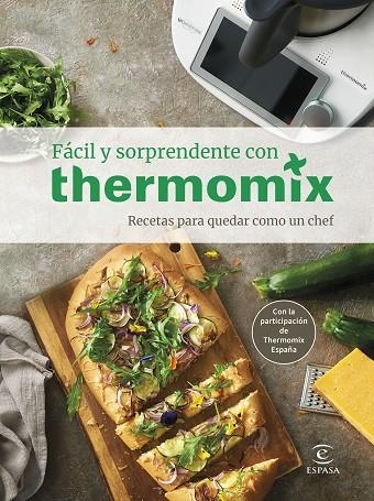 FÁCIL Y SORPRENDENTE CON THERMOMIX. RECETAS PARA QUEDAR COMO UN CHEF | 9788467064988 | THERMOMIX® | Llibreria La Gralla | Librería online de Granollers