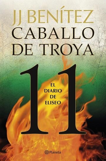 EL DIARIO DE ELISEO. CABALLO DE TROYA 11 | 9788408263401 | BENÍTEZ, J. J. | Llibreria La Gralla | Llibreria online de Granollers