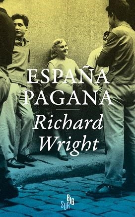 ESPAÑA PAGANA | 9788412568646 | WRIGHT, RICHARD | Llibreria La Gralla | Librería online de Granollers