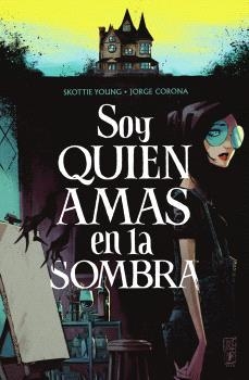 SOY QUIEN AMAS EN LA SOMBRA | 9788467959291 | SKOTTIE YOUNG / JORGE CORONA | Llibreria La Gralla | Llibreria online de Granollers