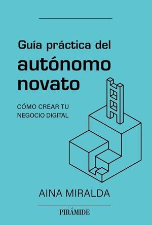 GUÍA PRÁCTICA DEL AUTÓNOMO NOVATO | 9788436847123 | MIRALDA CALDERÓN, AINA | Llibreria La Gralla | Librería online de Granollers