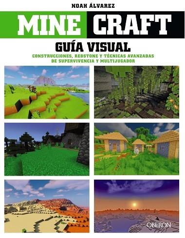 MINECRAFT. GUÍA VISUAL. CONSTRUCCIONES, REDSTONE Y TÉCNICAS AVANZADAS DE SUPERVI | 9788441545502 | ÁLVAREZ, NOAH | Llibreria La Gralla | Llibreria online de Granollers