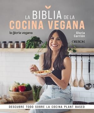 BIBLIA DE LA COCINA VEGANA, LA | 9788441546615 | CARRIÓN MOÑIZ, GLORIA | Llibreria La Gralla | Llibreria online de Granollers