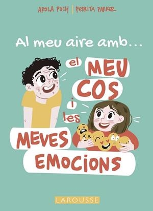 AL MEU AIRE AMB EL MEU COS I LES MEVES EMOCIONS | 9788419250698 | PARKER, PEDRITA / POCH, AROLA | Llibreria La Gralla | Librería online de Granollers