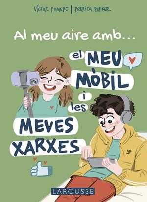AL MEU AIRE AMB EL MEU MÒBIL I LES MEVES XARXES | 9788419250711 | PARKER, PEDRITA / ROMERO CARRASCO, VÍCTOR | Llibreria La Gralla | Librería online de Granollers
