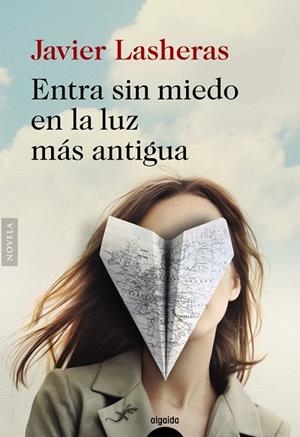 ENTRA SIN MIEDO EN LA LUZ MÁS ANTIGUA | 9788491896647 | LASHERAS, JAVIER | Llibreria La Gralla | Llibreria online de Granollers