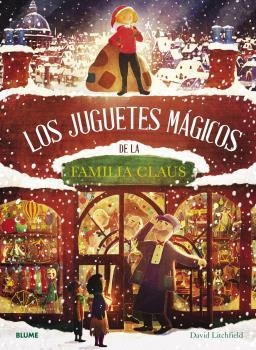 JUGUETES MÁGICOS DE LA FAMILIA CLAUS, LOS | 9788419094766 | LITCHFIELD, DAVID | Llibreria La Gralla | Llibreria online de Granollers