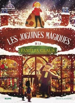 JOGUINES MÀGIQUES DE LA FAMILIA CLAUS, LES | 9788419094773 | LITCHFIELD, DAVID | Llibreria La Gralla | Librería online de Granollers