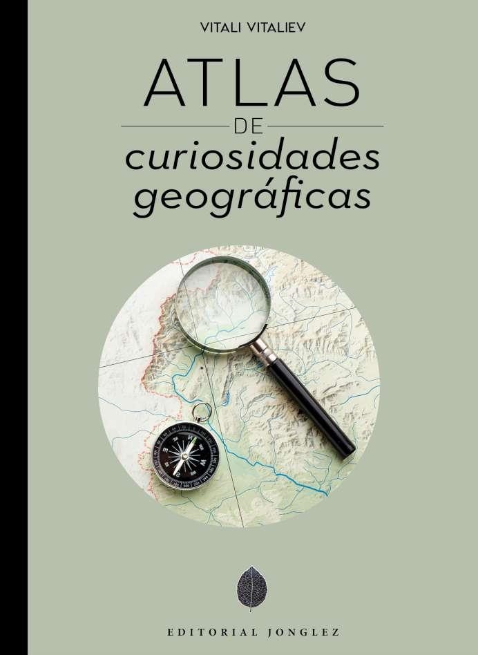 ATLAS DE CURIOSIDADES GEOGRAFICAS | 9782361956127 | VITALIEV, VITALI | Llibreria La Gralla | Llibreria online de Granollers