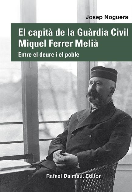 CAPITÀ DE LA GUÀRDIA CIVIL MIQUEL FERRER MELIÀ, EL | 9788423208876 | NOGUERA, JOSEP | Llibreria La Gralla | Llibreria online de Granollers