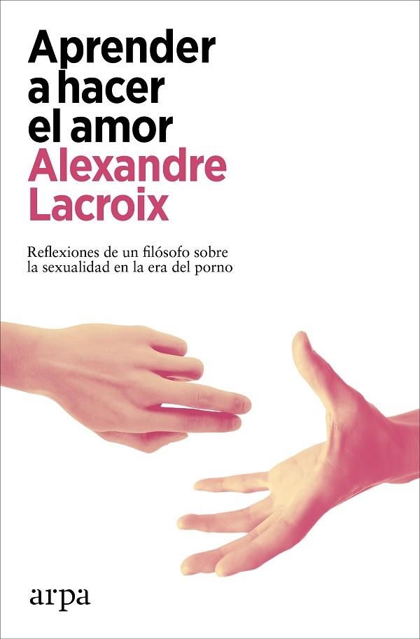 APRENDER A HACER EL AMOR | 9788418741678 | LACROIX, ALEXANDRE | Llibreria La Gralla | Librería online de Granollers