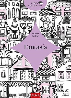 FANTASÍA (FLOW COLOURING) | 9788418933028 | KARLZON, HANNA | Llibreria La Gralla | Librería online de Granollers