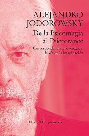 DE LA PSICOMAGIA AL PSICOTRANCE | 9788419419170 | JODOROWSKY, ALEJANDRO | Llibreria La Gralla | Llibreria online de Granollers