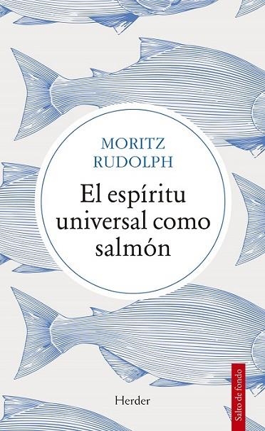 ESPÍRITU UNIVERSAL COMO SALMÓN, EL | 9788425448805 | RUDOLPH, MORITZ | Llibreria La Gralla | Llibreria online de Granollers