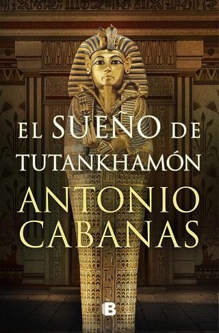 SUEÑO DE TUTANKHAMÓN, EL | 9788466672849 | CABANAS, ANTONIO | Llibreria La Gralla | Llibreria online de Granollers