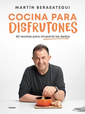 COCINA PARA DISFRUTONES | 9788425363375 | BERASATEGUI, MARTÍN | Llibreria La Gralla | Llibreria online de Granollers
