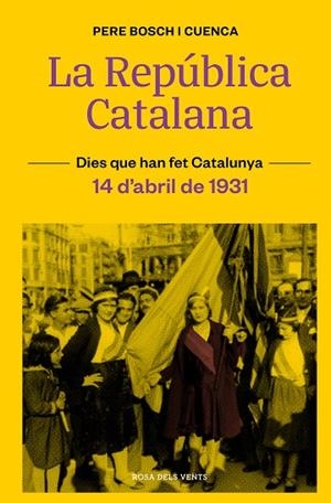 REPÚBLICA CATALANA (14 D'ABRIL DE 1931), LA | 9788418033490 | BOSCH I CUENCA, PERE | Llibreria La Gralla | Librería online de Granollers