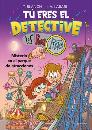 TÚ ERES EL DETECTIVE CON LOS BUSCAPISTAS 4 - MISTERIO EN EL PARQUE DE ATRACCIONE | 9788418798436 | BLANCH, TERESA / LABARI, JOSÉ ÁNGEL | Llibreria La Gralla | Librería online de Granollers