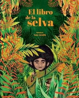 LIBRO DE LA SELVA, EL | 9788418697722 | S. ZANELLA, I. TREVISAN | Llibreria La Gralla | Librería online de Granollers