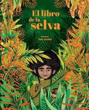 LIBRO DE LA SELVA, EL | 9788418697722 | S. ZANELLA, I. TREVISAN | Llibreria La Gralla | Llibreria online de Granollers