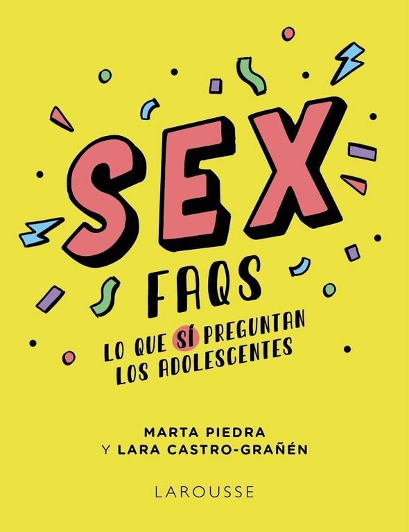 SEX FAQS. LO QUE SÍ PREGUNTAN LOS ADOLESCENTES | 9788419250605 | PIEDRA, MARTA / CASTRO-GRAÑÉN, LARA | Llibreria La Gralla | Llibreria online de Granollers