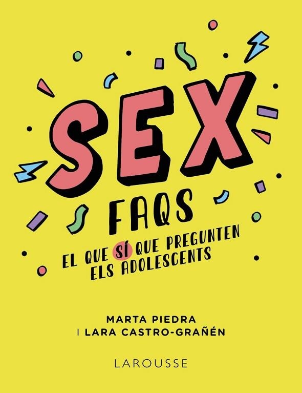 SEX FAQS. EL QUE SÍ QUE PREGUNTEN ELS ADOLESCENTS | 9788419250612 | PIEDRA, MARTA / CASTRO-GRAÑÉN, LARA | Llibreria La Gralla | Llibreria online de Granollers