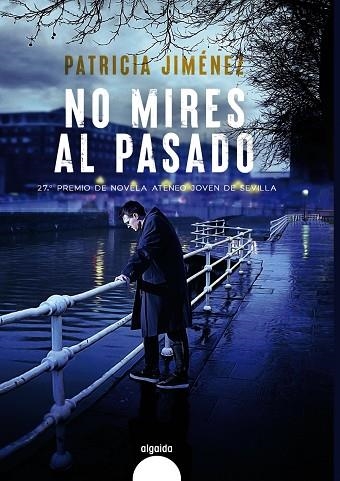 NO MIRES AL PASADO | 9788491897446 | JIMÉNEZ, PATRICIA | Llibreria La Gralla | Librería online de Granollers