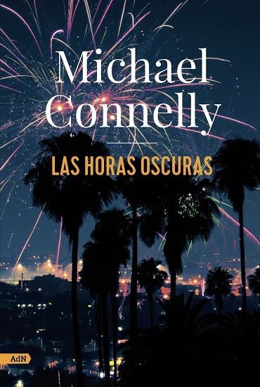 HORAS OSCURAS, LAS | 9788413627274 | CONNELLY, MICHAEL | Llibreria La Gralla | Llibreria online de Granollers