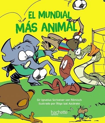 MUNDIAL MÁS ANIMAL, EL | 9788419316165 | ESCRIVA DE ROMANI CANO, ÍÑIGO | Llibreria La Gralla | Librería online de Granollers