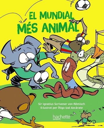 MUNDIAL MÉS ANIMAL, EL | 9788419316172 | ESCRIVA DE ROMANI CANO, ÍÑIGO | Llibreria La Gralla | Llibreria online de Granollers