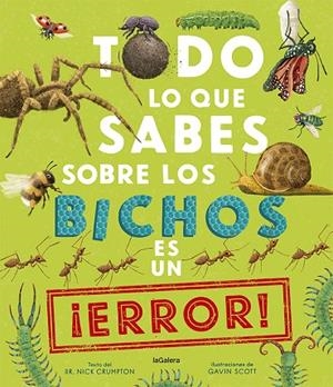 TODO LO QUE SABES SOBRE LOS BICHOS ES UN ¡ERROR! | 9788424673536 | CRUMPTON, NICK | Llibreria La Gralla | Librería online de Granollers