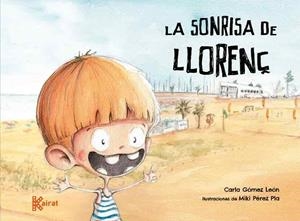 SONRISA DE LLORENÇ, LA  | 9788412216356 | GÓMEZ LEÓN, CARLA | Llibreria La Gralla | Librería online de Granollers