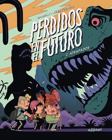 PERDIDOS EN EL FUTURO 2. ATRAPADOS | 9788418909474 | FUENTES, ÀLEX / CAMPANARIO, DAMIÁN | Llibreria La Gralla | Librería online de Granollers