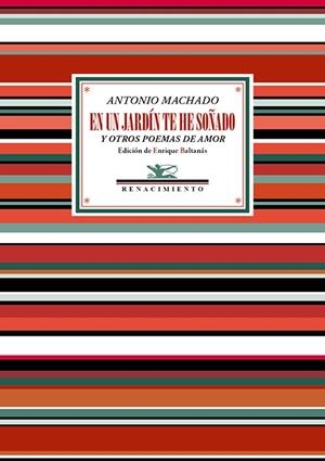 EN UN JARDÍN TE HE SOÑADO Y OTROS POEMAS DE AMOR | 9788419231765 | MACHADO, ANTONIO | Llibreria La Gralla | Llibreria online de Granollers