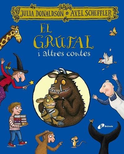 GRÚFAL I ALTRES CONTES, EL | 9788413491967 | DONALDSON, JULIA | Llibreria La Gralla | Llibreria online de Granollers