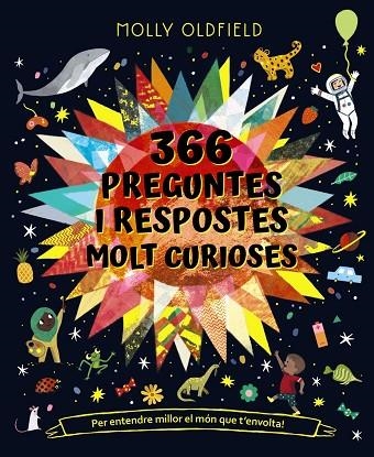 366 PREGUNTES I RESPOSTES MOLT CURIOSES. PER ENTENDRE MILLOR EL MÓN QUE T'ENVOLTA | 9788413491677 | OLDFIELD, MOLLY | Llibreria La Gralla | Librería online de Granollers