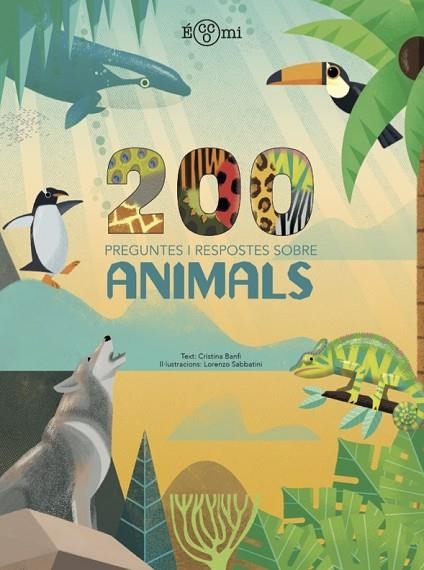 200 PREGUNTES I RESPOSTES SOBRE ANIMALS | 9788419262219 | BANFI, CRISTINA | Llibreria La Gralla | Llibreria online de Granollers