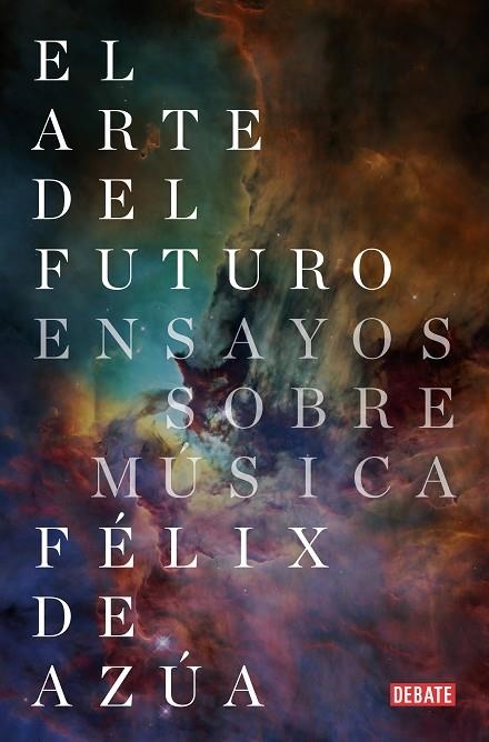 ARTE DEL FUTURO, EL | 9788418056079 | DE AZÚA, FÉLIX | Llibreria La Gralla | Llibreria online de Granollers