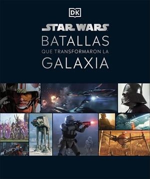 STAR WARS BATALLAS QUE TRANSFORMARON LA GALAXIA | 9780241582459 | DK, | Llibreria La Gralla | Llibreria online de Granollers