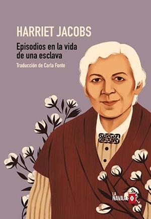 EPISODIOS EN LA VIDA DE UNA ESCLAVA | 9788412530940 | JACOBS, HARRIET | Llibreria La Gralla | Librería online de Granollers